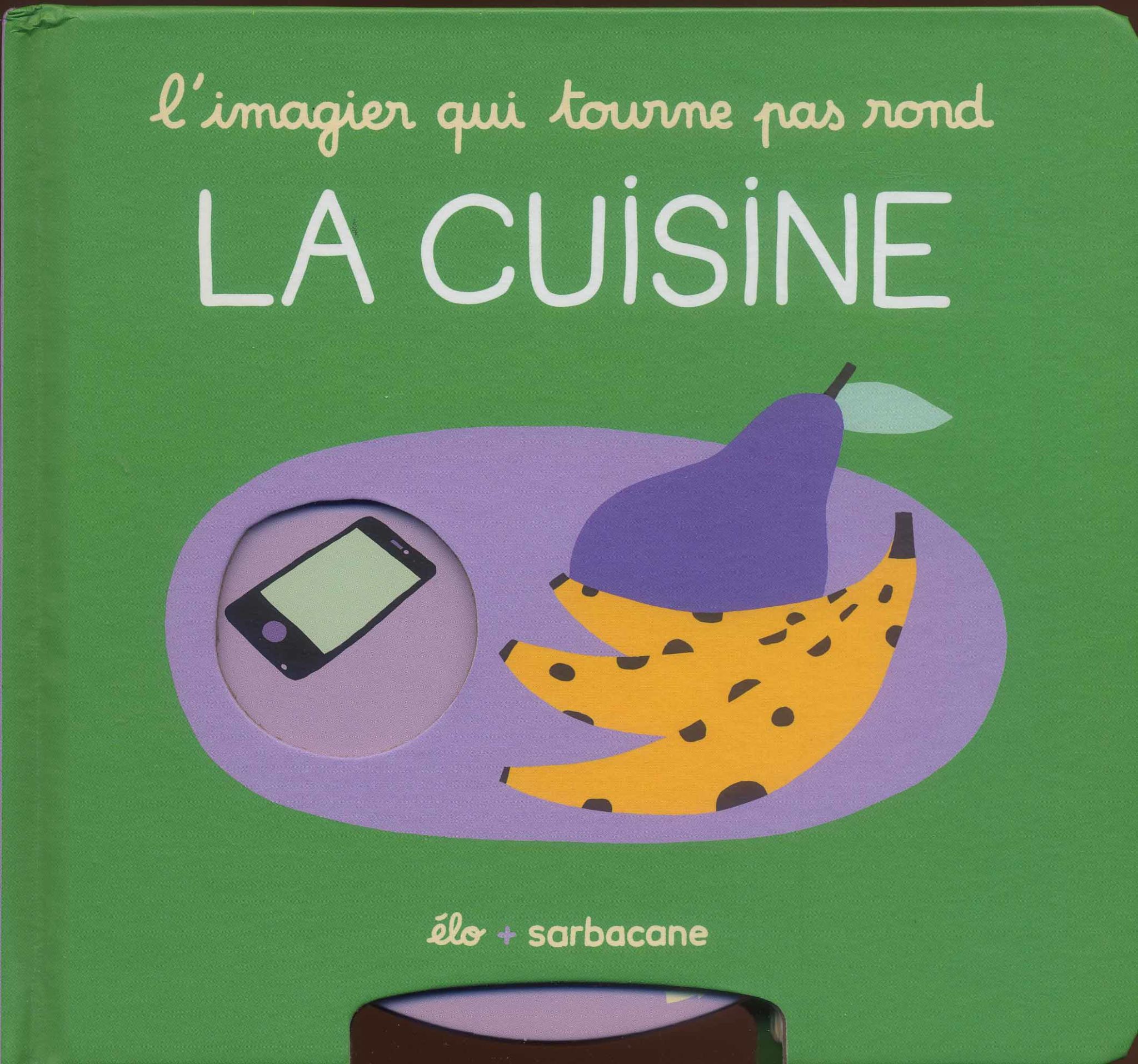 L’imagier qui tourne pas rond La cuisine Livres d'enfants